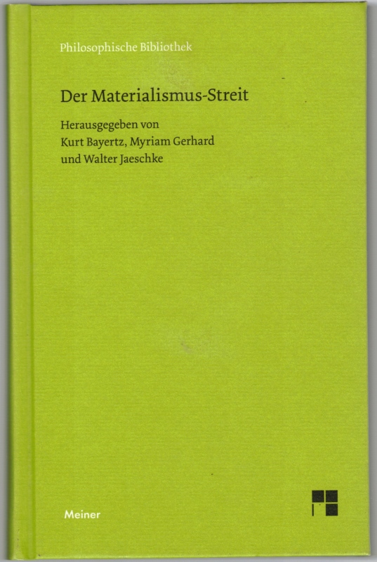 Der Materialismus-Streit. [= Philosophische Bibliothek Band 618]. - Bayertz, Kurt; Gerhard, Myriam; Jaeschke, Walter (Hg.)