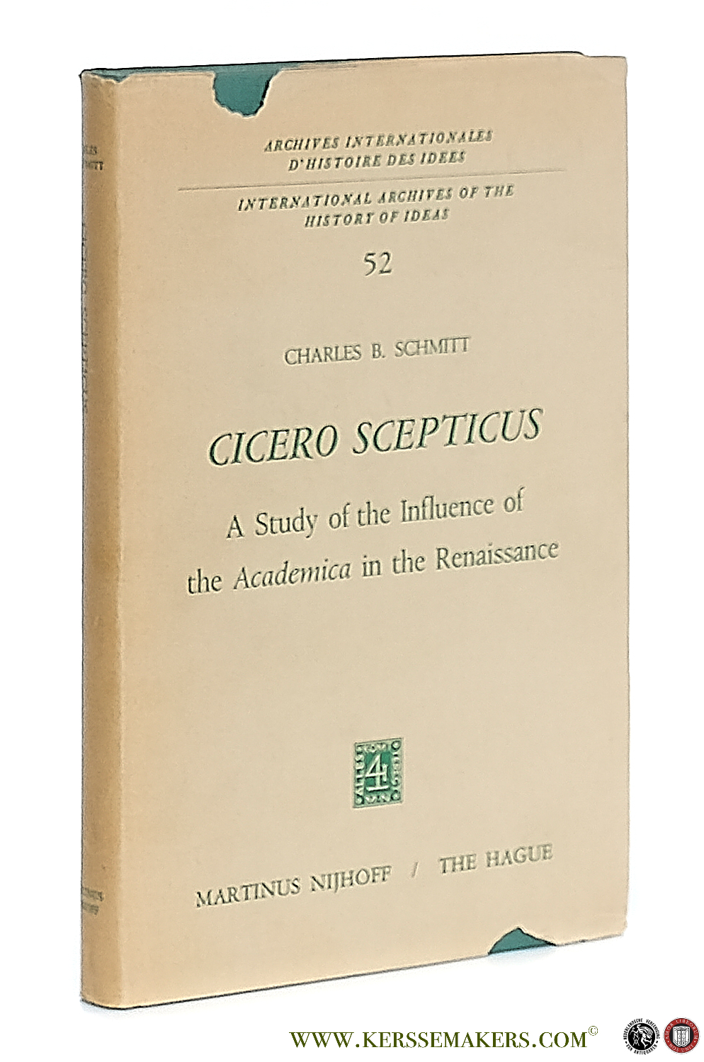 Cicero Scepticus. A Study of the Influence of the Academica in the Renaissance. - Schmitt, Charles B.