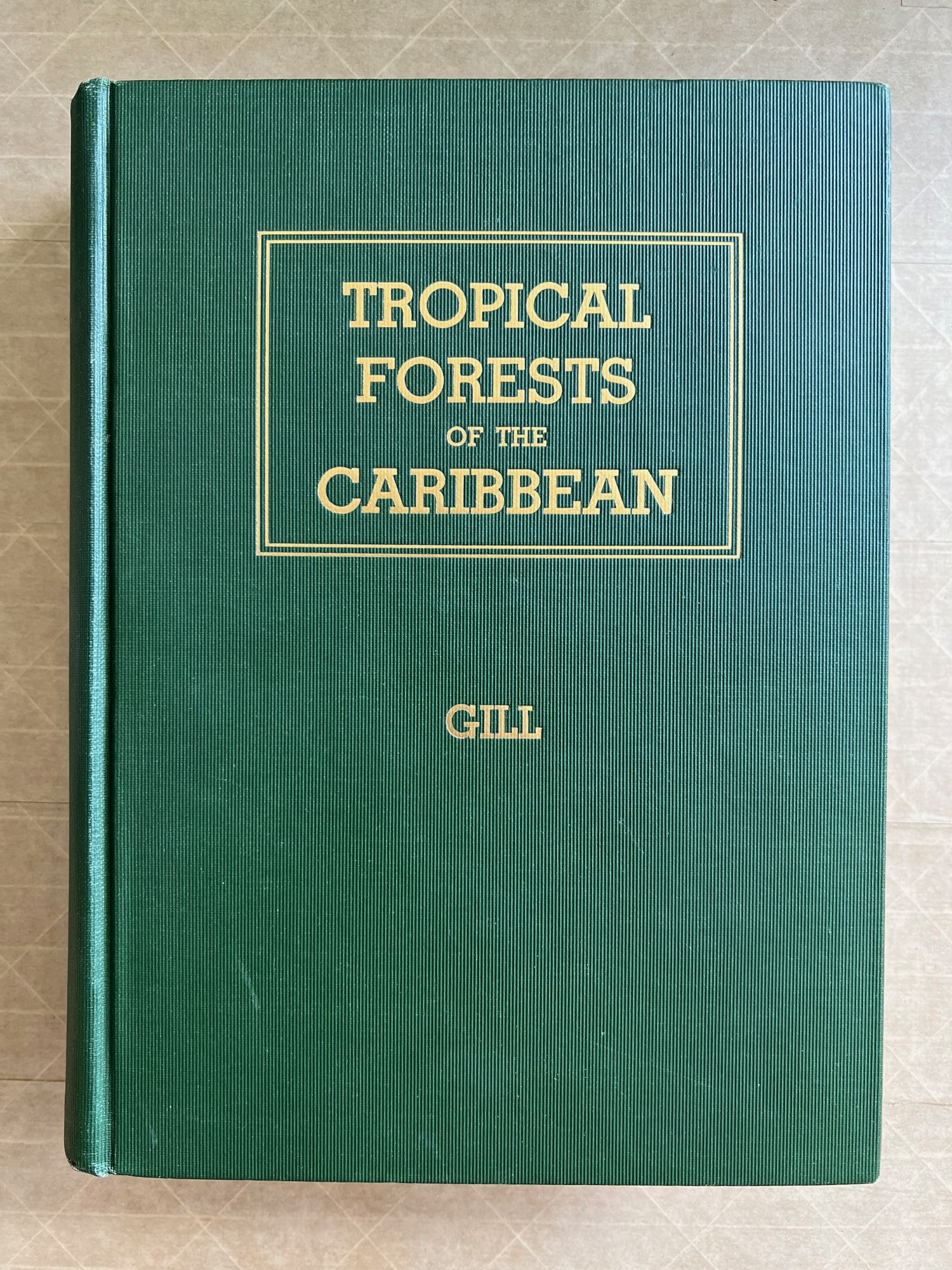 Tropical Forests of the Caribbean Gill, Tom [Used - Fine] [Hardcover]