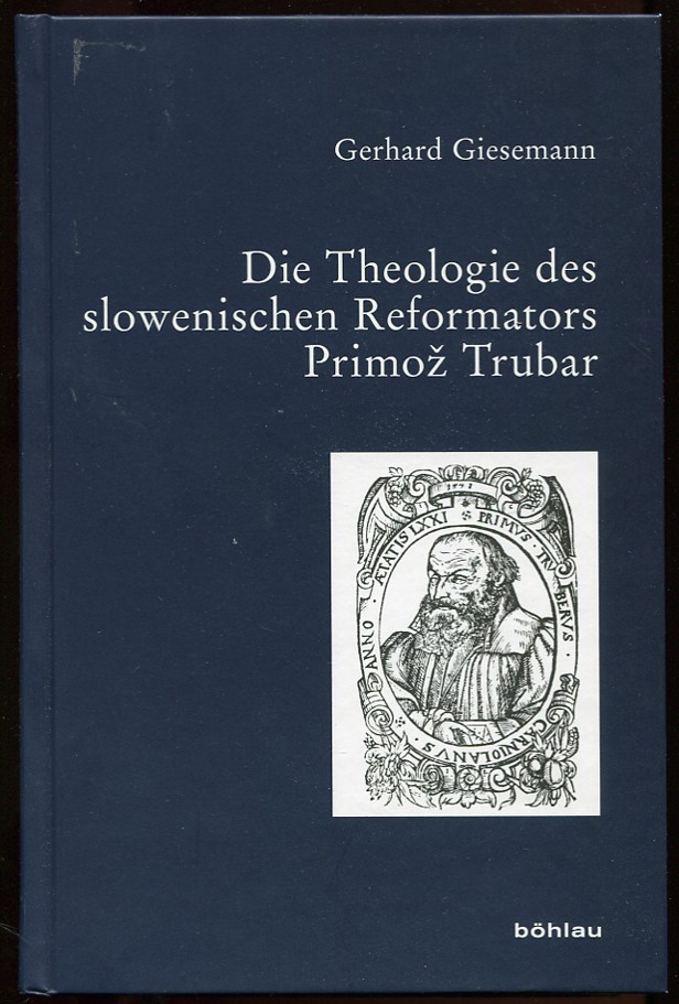 Die Theologie Des Slowenischen Reformators Primoz Trubar (German Edition) - Giesemann, Gerhard