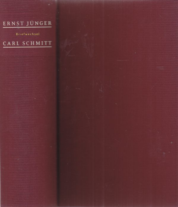 Briefe 1930 - 1983. Herausgegeben, kommentiert und mit einem Nachwort von Helmuth Kiesel. - Jünger, Ernst und Carl Schmitt