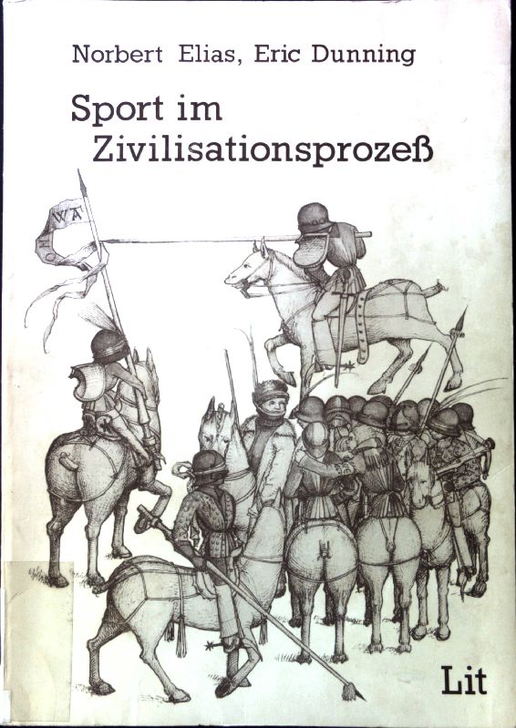 Sport im Zivilisationsprozess : Studien zur Figurationssoziologie. - Elias, Norbert, Eric Dunning und Wilhelm Hopf