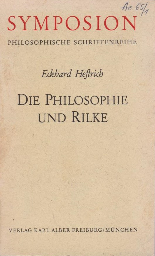 Die Philosophie und Rilke / Eckhard Heftrich; Symposion ; 9 - Heftrich, Eckhard