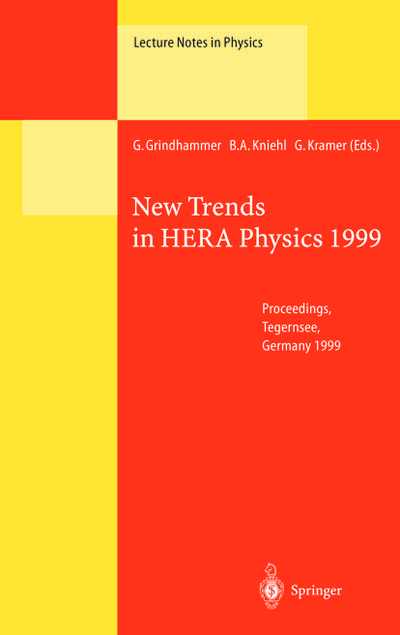 New Trends in HERA Physics 1999 : Proceedings of the Ringberg Workshop Held at Tegernsee, Germany, 30 May - 4 June 1999 - G. Grindhammer