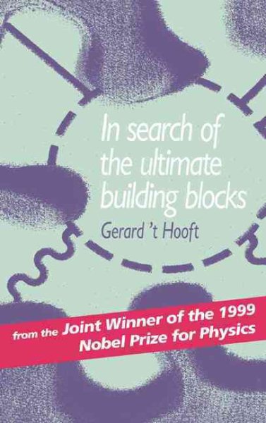In Search of the Ultimate Building Blocks - Hooft, G. t