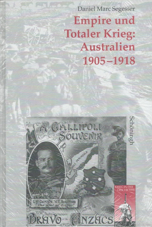 Empire und totaler Krieg: Australien 1905 - 1918. Krieg in der Geschichte ; Bd. 10 - Segesser, Daniel Marc