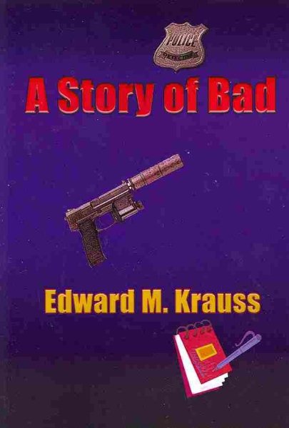 Story of Bad - Krauss, Edward M.