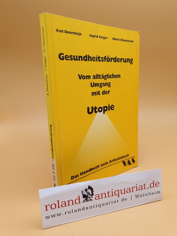 Doorduijn, Aad: Gesundheitsförderung Teil: Das Handbuch zum Arbeitsbuch - Doorduijn, Aad, Ingrid Geiger und Horst Heinemann