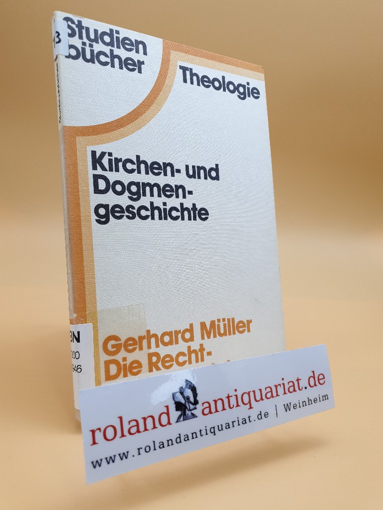 Die Rechtfertigungslehre : Geschichte u. Probleme / Gerhard Müller / Studienbücher Theologie : Kirchen- u. Dogmengeschichte - Müller, Gerhard
