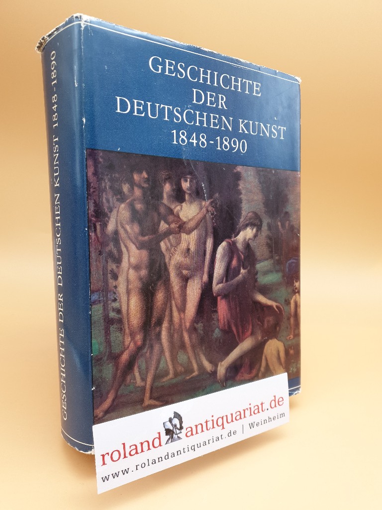 Geschichte der deutschen Kunst Teil: 1848 - 1890 / Peter H. Feist in Zusammenarbeit mit Dieter Dolgner . - Feist, Peter H.