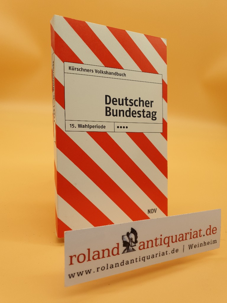 Kürschners Volkshandbuch Deutscher Bundestag: 15. Wahlperiode (2002-2006) - Holzapfel Thierse Holzapfel u. a.