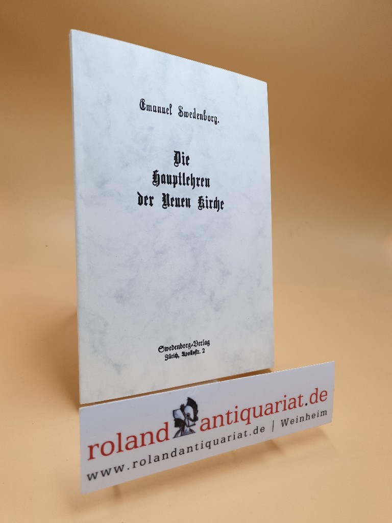 Die Hauptlehren der Neuen Kirche. reprint - Emanuel Swedenborg