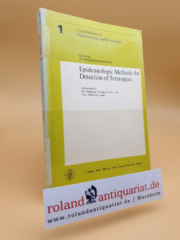 Epidemiologic methods for detection of teratogens / vol. ed. M. A. Klingberg ; J. A. C. Weatherall. Techn. ed. Cheri Papier / Contributions to epidemiology and biostatistics ; Vol. 1 - Klingberg, Marcus A.