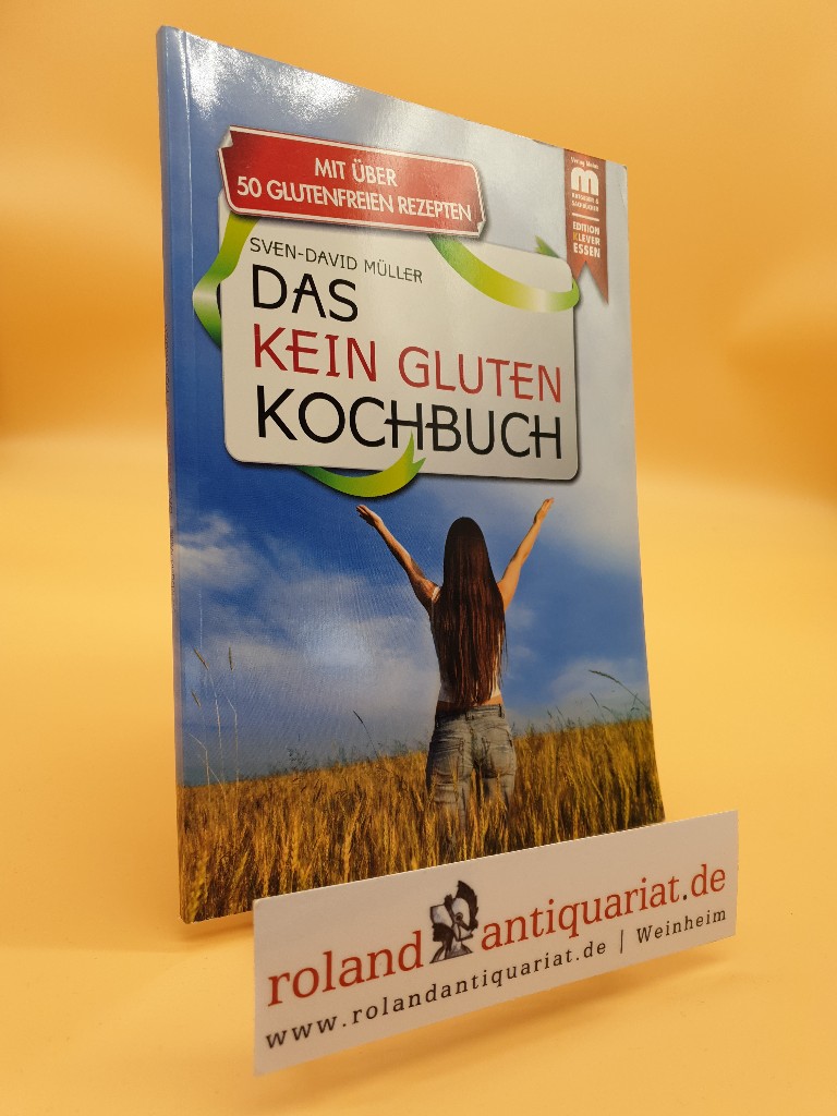 Das Kein Gluten Kochbuch - Müller, Sven-David und Jürgen Spona