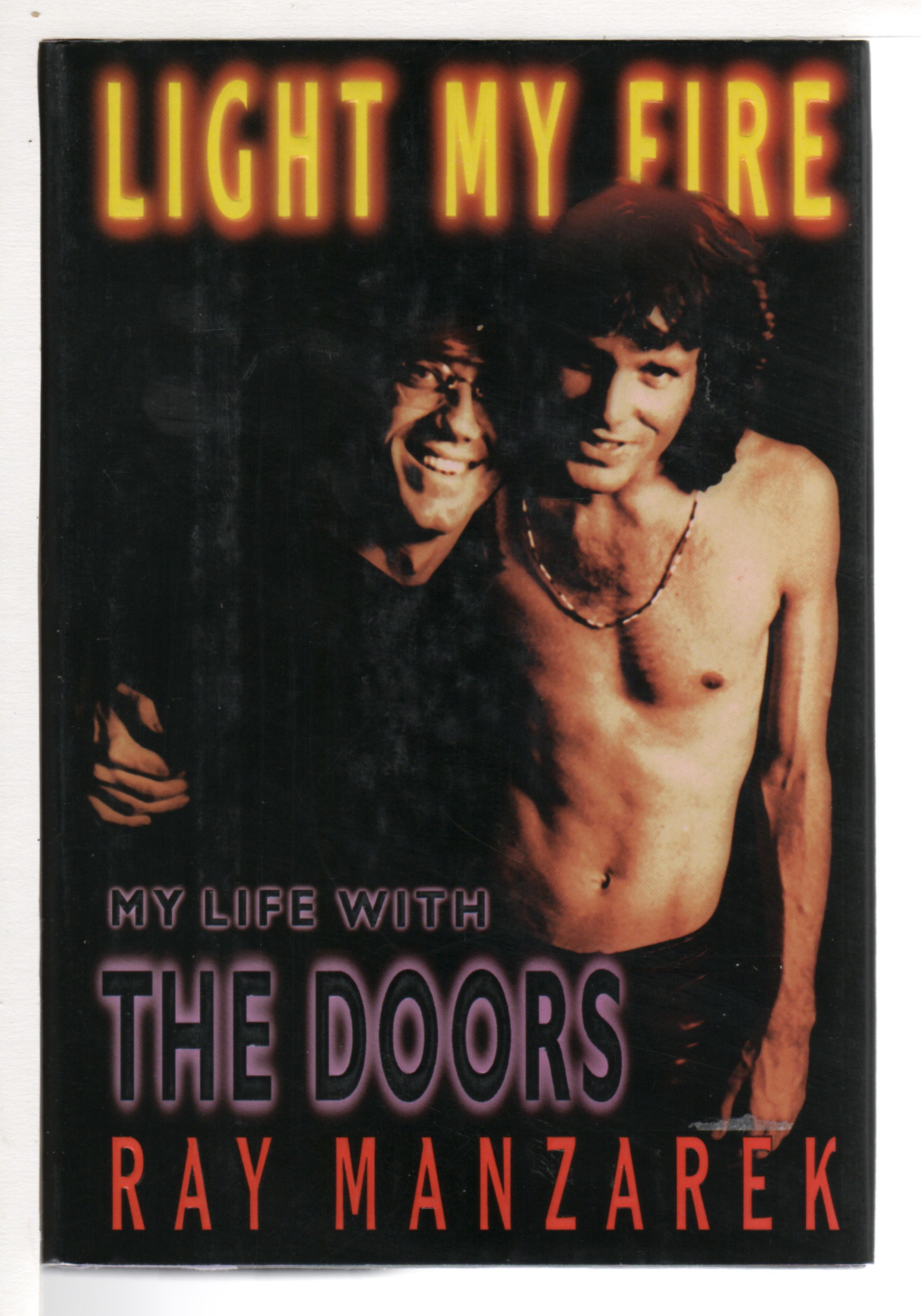 LIGHT MY FIRE: My Life With the Doors. - Manzarek, Ray.