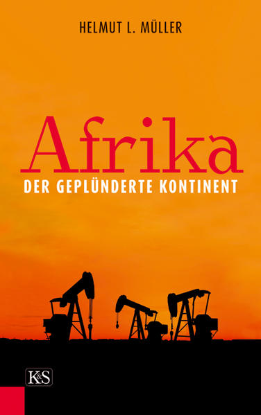 Afrika, der geplünderte Kontinent - Müller Helmut, L.