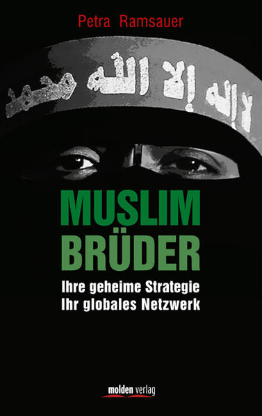 Muslimbrüder: Ihre geheime Strategie. Ihr globales Netzwerk - Petra, Ramsauer