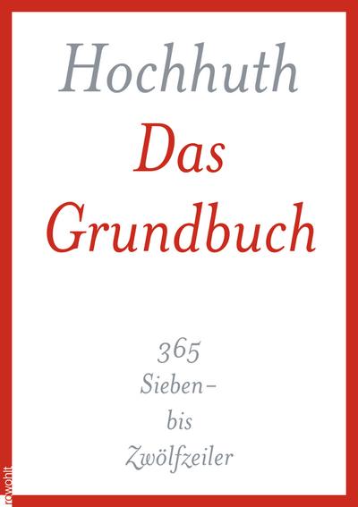 Das Grundbuch: 365 Sieben- bis Zwölfzeiler - Rolf Hochhuth