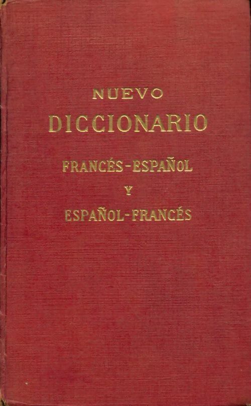 Nuevo diccionario Francés-Espanol y Espanol-Francés - Gomez De Toro - Gomez De Toro