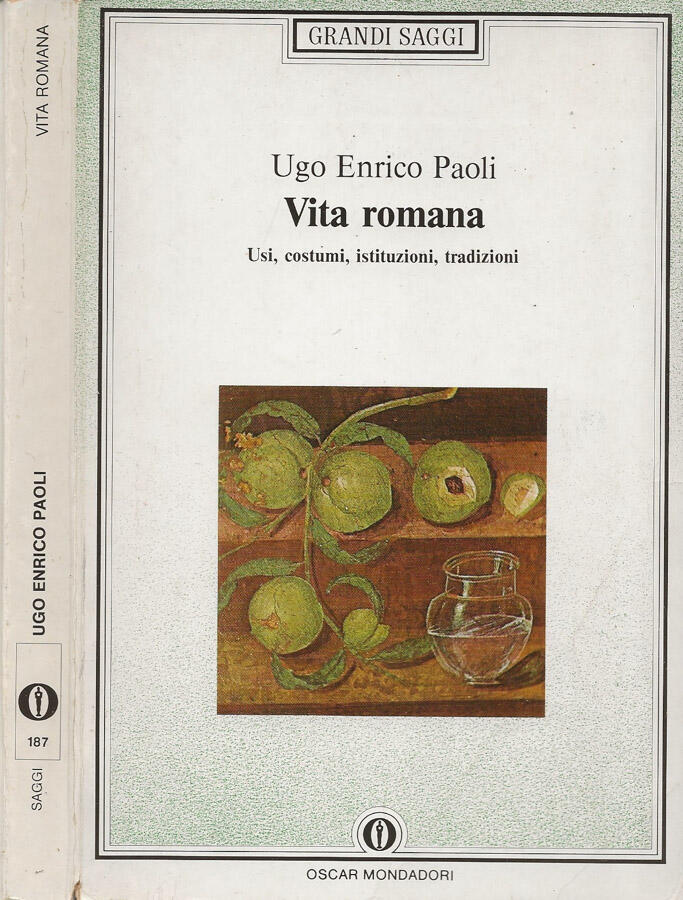 Vita romana Usi, costumi, istituzioni, tradizioni - Ugo E. Paoli