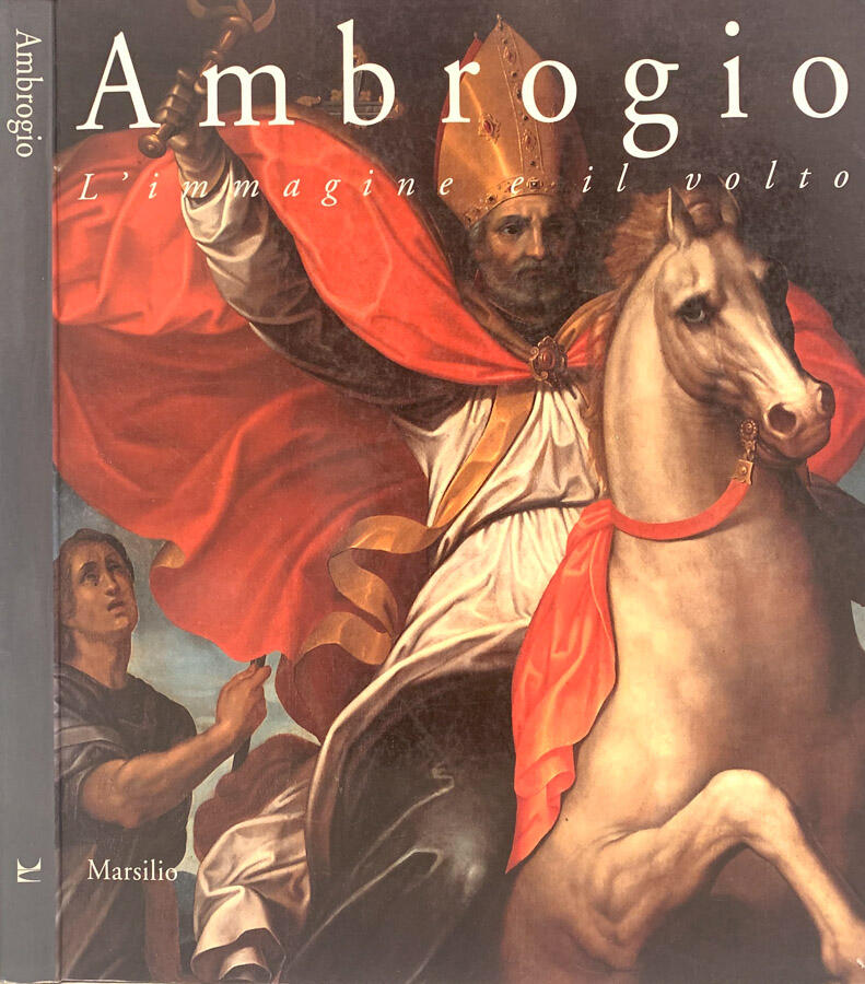Ambrogio L'immagine e il volto. Arte dal XIV al XVII secolo - AA.VV.