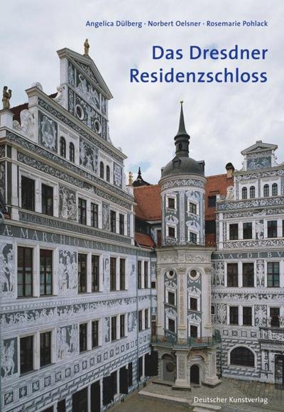 Das Dresdner Residenzschloss - Angelica Dülberg