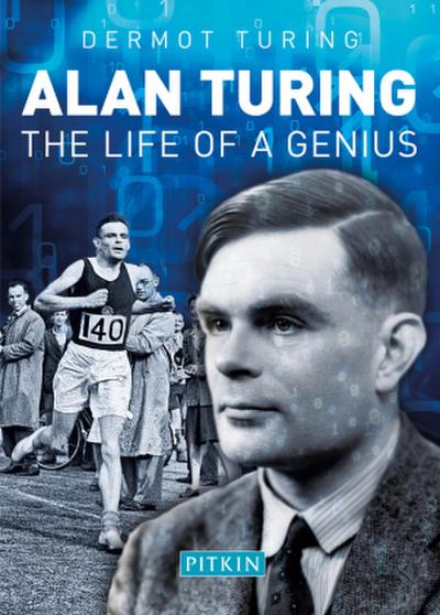 Alan Turing : The Life of a Genius - Dermot Turing