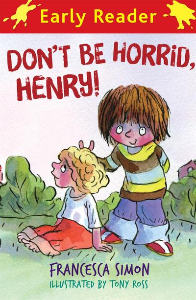 Horrid Henry Early Reader: Don't Be Horrid, Henry! : Book 1 - Francesca Simon