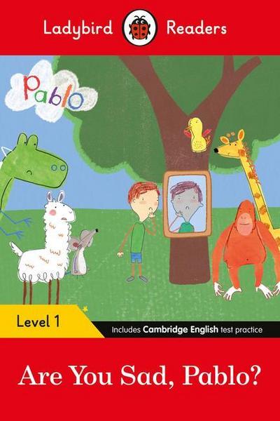 Ladybird Readers Level 1 - Pablo - Are You Sad, Pablo? (ELT Graded Reader) - Ladybird