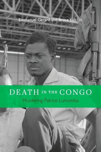 Death in the Congo : Murdering Patrice Lumumba - Bruce Kuklick