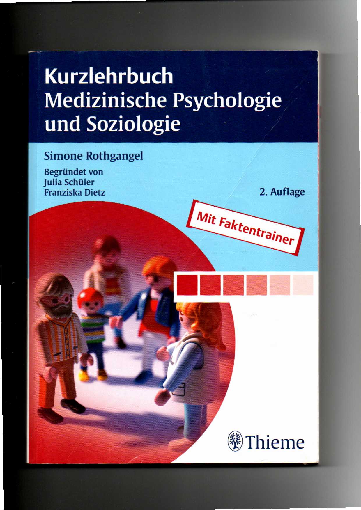 Rothgangel, Kurzlehrbuch medizinische Psychologie und Soziologie / Thieme Verlag - Rothgangel, Simone, Julia (Begründer des Werks) Schüler und Simone Rothgangel