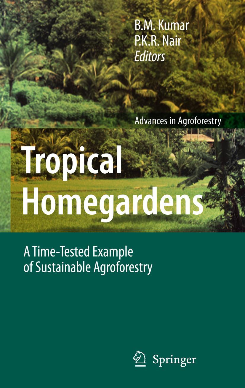 Tropical Homegardens - Kumar, B. M.|Nair, P. K. Ramachandran