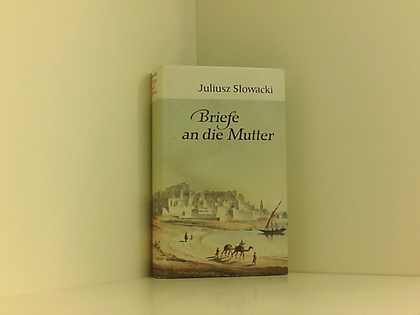 Briefe an die Mutter by Slowacki, Juliusz:: Gut Broschiert (1984) 1 ...