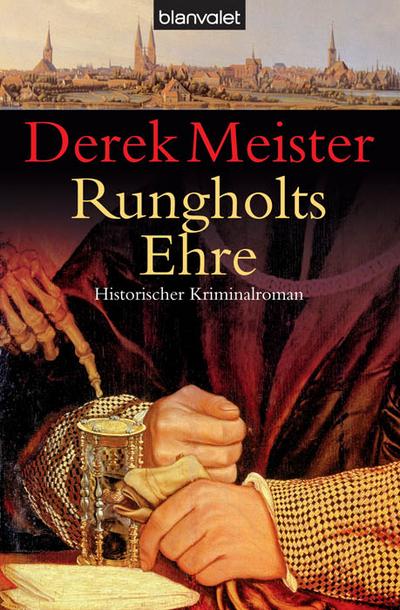 Rungholts Ehre: Historischer Kriminalroman - Derek Meister