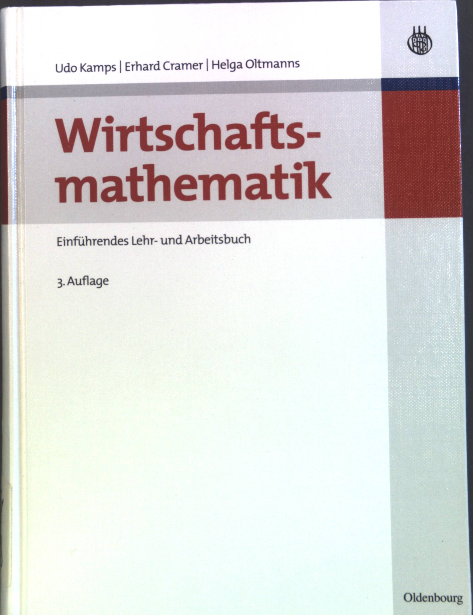 Wirtschaftsmathematik : einführendes Lehr- und Arbeitsbuch. - Kamps, Udo, Erhard Cramer und Helga Oltmanns
