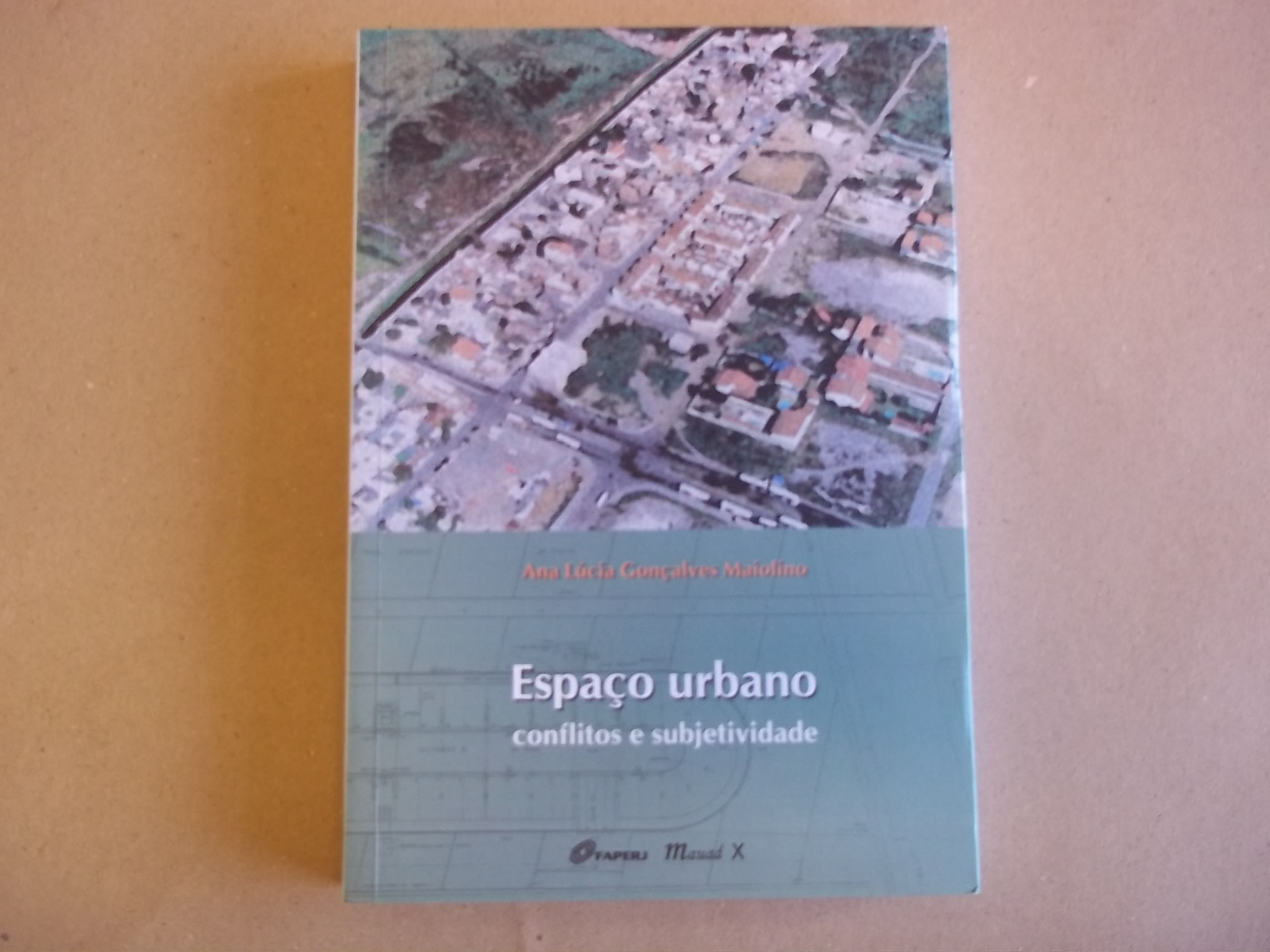 Espaco Urbano. Conflitos e subjetividade - Maiolino. Ana Lucia Goncalves