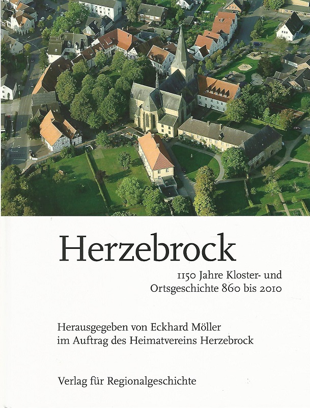 Herzebrock. 1150 Jahre Kloster- und Ortsgeschichte 860 bis 2010. Hrsg. von Eckhard Möller im Auftrag des Heimatvereins Herzebrock. - Möller, Eckhard