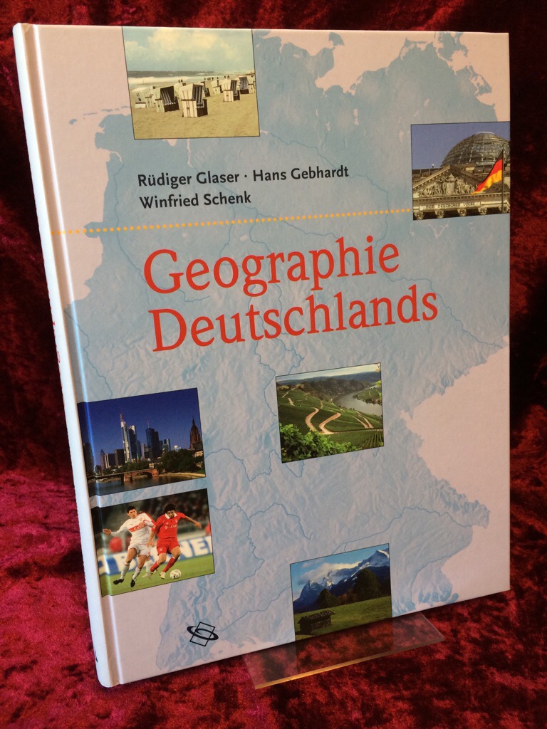 Geographie Deutschlands. Unter Mitarbeit von Roland Baumhauer u.a. Redaktion: Barbara Welzel. - Glaser, Rüdiger, Hans Gebhardt und Winfried Schenk