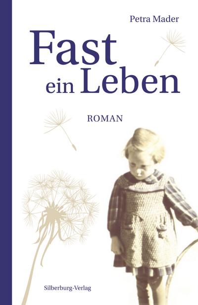 Fast ein Leben: Roman : Roman - Petra Mader