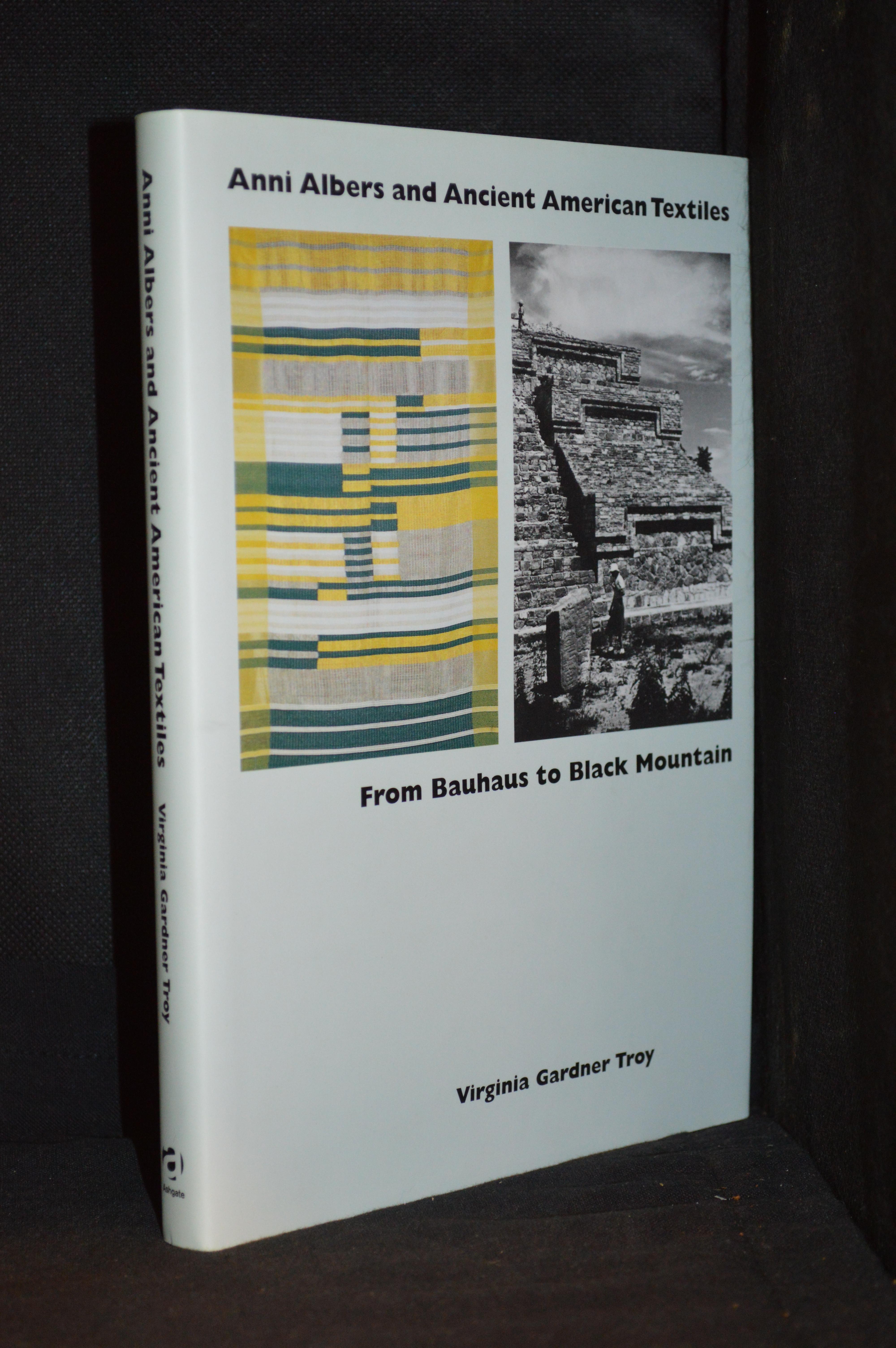 Anni Albers and Ancient American Textiles; From Bauhaus to Black Mountain - Troy, Virginia Gardner