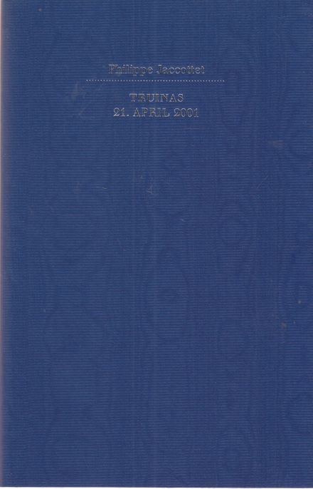 Truinas 21. April 2001 Deutsch von Elisabeth Edl und Wolfgang Matz - Jaccottet, Philippe