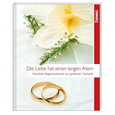 Die Liebe hat einen langen Atem: Herzliche Segenswünsche zur goldenen Hochzeit