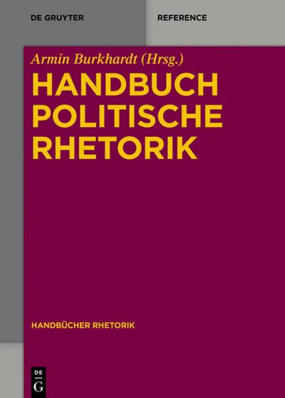 Handbuch Politische Rhetorik - Armin Burkhardt