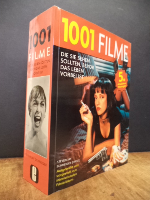 1001 Filme die Sie sehen sollten, bevor das Leben vorbei ist - Die besten Filme aller Zeiten, ausgewählt und vorgestellt von [58] internationalen Filmkritikern, Deutsch von Maja Ueberle-Pfaff u. Sabine Grebing, - Schneider, Steven Jay,