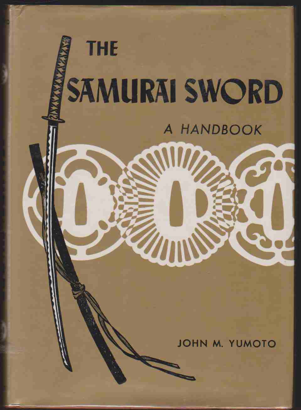 THE SAMURAI SWORD A Handbook - Yumoto, John M.