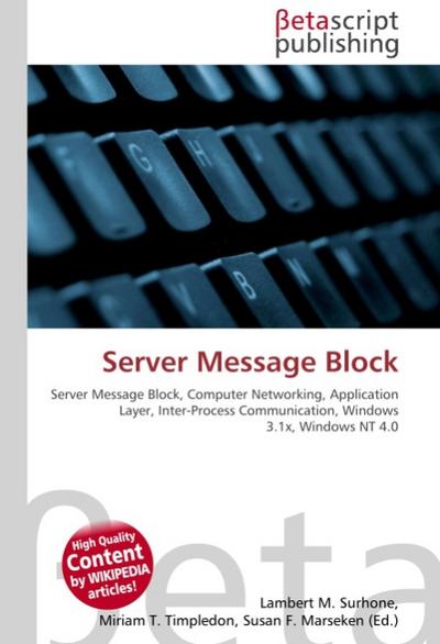 Server Message Block : Server Message Block, Computer Networking, Application Layer, Inter-Process Communication, Windows 3.1x, Windows NT 4.0 - Lambert M Surhone