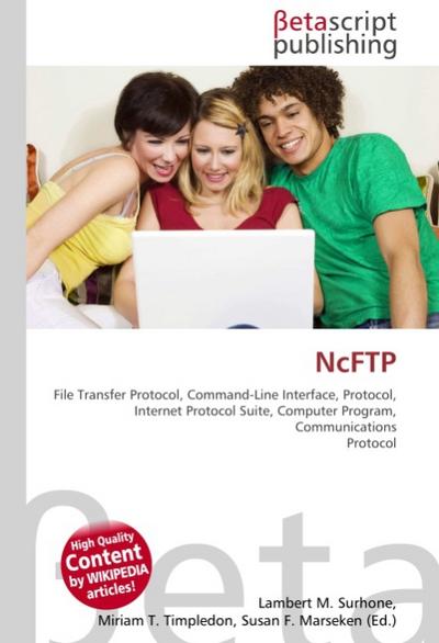 NcFTP : File Transfer Protocol, Command-Line Interface, Protocol, Internet Protocol Suite, Computer Program, Communications Protocol - Lambert M Surhone