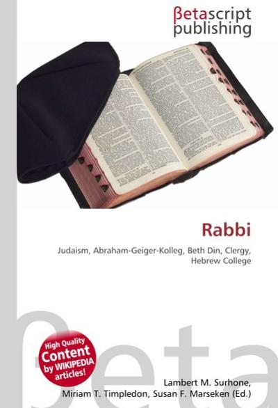 Rabbi : Judaism, Abraham-Geiger-Kolleg, Beth Din, Clergy, Hebrew College - Lambert M Surhone