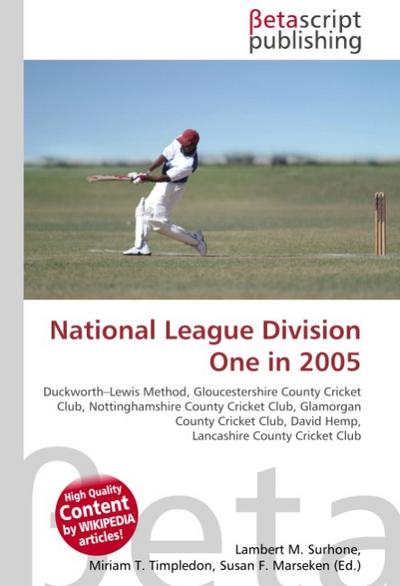 National League Division One in 2005 : Duckworth-Lewis Method, Gloucestershire County Cricket Club, Nottinghamshire County Cricket Club, Glamorgan County Cricket Club, David Hemp, Lancashire County Cricket Club - Lambert M Surhone