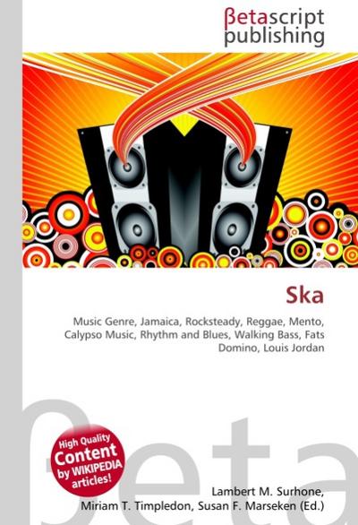 Ska : Music Genre, Jamaica, Rocksteady, Reggae, Mento, Calypso Music, Rhythm and Blues, Walking Bass, Fats Domino, Louis Jordan - Lambert M Surhone